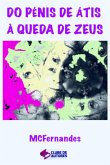 Do Pénis De Átis À Queda De Zeus (eBook, PDF) Do Pénis De Átis À Queda De Zeus (eBook, PDF)