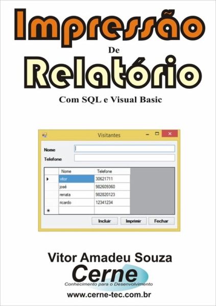 Impressão De Relatório Com Sql E Visual Basic (eBook, PDF) Impressão De Relatório Com Sql E Visual Basic (eBook, PDF)