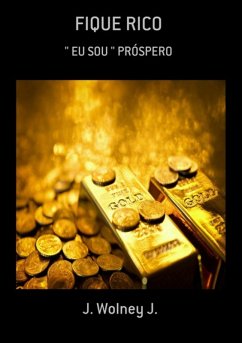 Fique Rico (eBook, PDF) - J., J. Wolney