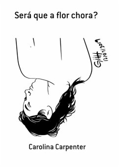 Cover Será Que A Flor Chora? (eBook, PDF)
