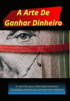 Cover A Arte De Ganhar Dinheiro (eBook, PDF)