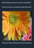 Quem Deseja Encontrar Um Amor Verdadeiro? (eBook, PDF)