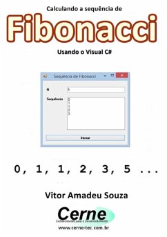 Calculando A Sequência De Fibonacci Usando O Visual C# (eBook, PDF) - Souza, Vitor Amadeu