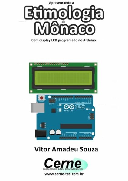 Apresentando A Etimologia De Mônaco Com Display Lcd Programado No Arduino (eBook, PDF)
