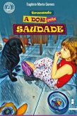 Trocando A Dor Pela Saudade (eBook, PDF)