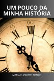 Um Pouco Da Minha História (eBook, PDF)