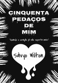 Cinquenta Pedaços De Mim (eBook, PDF)