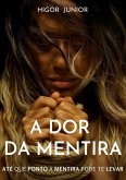 A Dor Da Mentira (eBook, PDF)