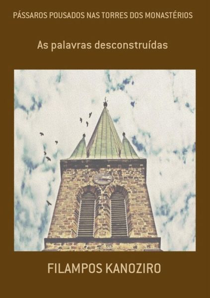 Pássaros Pousados Nas Torres Dos Monastérios (eBook, PDF)