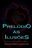 Prelúdio Às Ilusões (eBook, PDF)