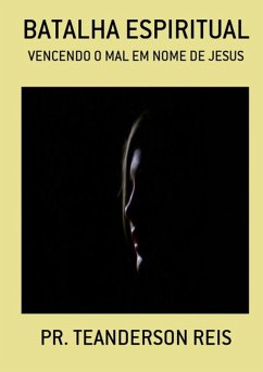 Batalha Espiritual (eBook, PDF) - Reis, Pr. Teanderson