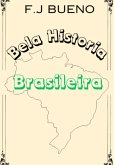 Bela Historia Brasileira (eBook, PDF)