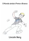 O Mundo Ainda É Preto E Branco (eBook, PDF)