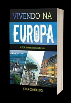 Cover Vivendo Na Europa: Tudo Sobre Como Morar Na Europa (eBook, PDF)