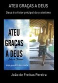 Ateu Graças A Deus (eBook, PDF)