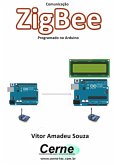Comunicação Zigbee Programado No Arduino (eBook, PDF)