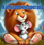 A Amizade Inesperada (eBook, PDF)