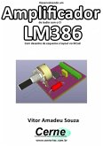 Desenvolvendo Um Amplificador De Áudio Com O Ci Lm386 Com Desenho De Esquema E Layout No Kicad (eBook, PDF)