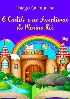 Cover O Castelo E As Aventuras Do Menino Rei (eBook, PDF)