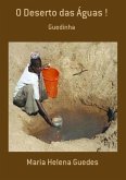 O Deserto Das Águas ! (eBook, PDF) O Deserto Das Águas ! (eBook, PDF)