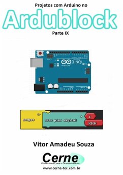 Projetos Com Arduino No Ardublock Parte Ix (eBook, PDF) - Souza, Vitor Amadeu