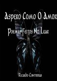 Áspero Como O Amor (eBook, PDF)