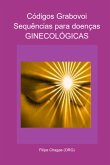Códigos Grabovoi Sequências Para Doenças Ginecológicas (eBook, PDF)