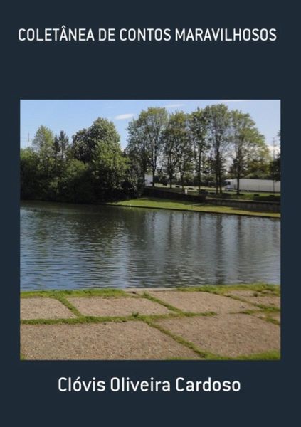 Coletânea De Contos Maravilhosos (eBook, PDF) Coletânea De Contos Maravilhosos (eBook, PDF)