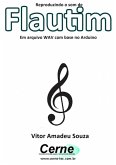 Reproduzindo O Som De Flautim Em Arquivo Wav Com Base No Arduino (eBook, PDF)