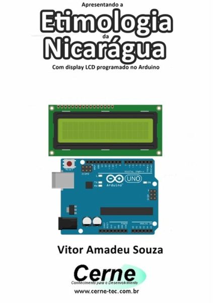 Apresentando A Etimologia Da Nicarágua Com Display Lcd Programado No Arduino (eBook, PDF)