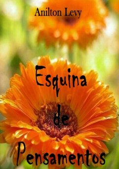 Esquina De Pensamentos (eBook, PDF) - Levy, Anilton Esquina De Pensamentos (eBook, PDF) - Levy, Anilton