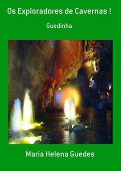 Os Exploradores De Cavernas ! (eBook, PDF) - Guedes, Maria Helena