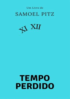 Tempo Perdido (eBook, PDF) - Pitz, Samoel