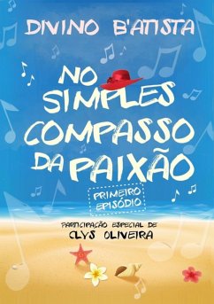 No Simples Compasso Da Paixão (eBook, PDF) - B'Atista, Divino
