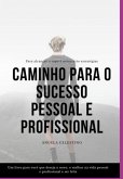 Caminho Para O Sucesso Pessoal E Profissional (eBook, PDF)
