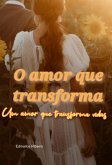 O Amor Que Transforma (eBook, PDF)