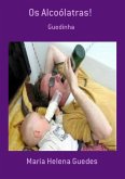 Os Alcoólatras! (eBook, PDF)