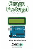 Apresentando Um Orago De Portugal Com Display Lcd Programado No Arduino (eBook, PDF)
