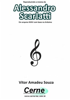 Cover Reproduzindo A Música De Alessandro Scarlatti Em Arquivo Wav Com Base No Arduino (eBook, PDF)