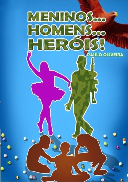 Meninos...homens...heróis! (eBook, PDF) Meninos...homens...heróis! (eBook, PDF)