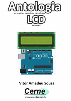 Antologia De Projetos No Arduino Com Display Lcd Volume V (eBook, PDF) - Souza, Vitor Amadeu