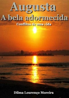 Augusta, A Bela Adormecida (eBook, PDF) - Moreira, Dilma Lourenço