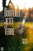Une bouteille jetée à la terre (eBook, ePUB) Une bouteille jetée à la terre (eBook, ePUB)