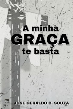 Cover A Minha Graça Te Basta (eBook, PDF)