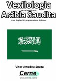 Vexilologia Para A Bandeira De Arábia Saudita Com Display Tft Programado No Arduino (eBook, PDF) Vexilologia Para A Bandeira De Arábia Saudita Com Display Tft Programado No Arduino (eBook, PDF)