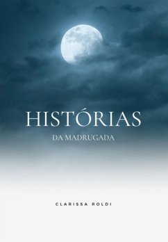 Histórias Da Madrugada (eBook, PDF) - Roldi, Clarissa