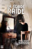 La corde raide (eBook, ePUB) La corde raide (eBook, ePUB)