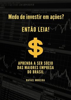 Medo De Investir Em Ações? Então Leia! (eBook, PDF) - Moreira, Rafael