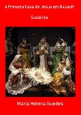 A Primeira Casa De Jesus Em Nazaré! (eBook, PDF)
