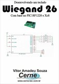 Desenvolvendo Um Teclado Wiegand 26 Com Base No Pic18f1220 E Xc8 (eBook, PDF)